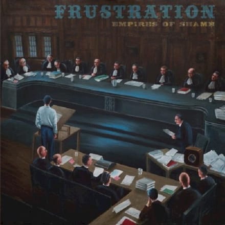 Frustration - Empires Of Shame (LP)