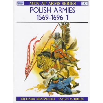 The Polish Armies, 1569-1696 - Richard Brzezinski