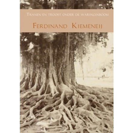 Tranen En Troost Onder De Waringinboom - Ferdinand Kiemeneij