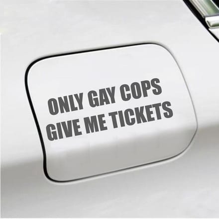 Bumpersticker - Only Gay Cops Give Me Tickets - 4,8 X 14,8 - Antraciet