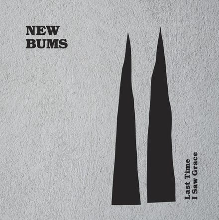 Last Time I Saw Grace - New Bums