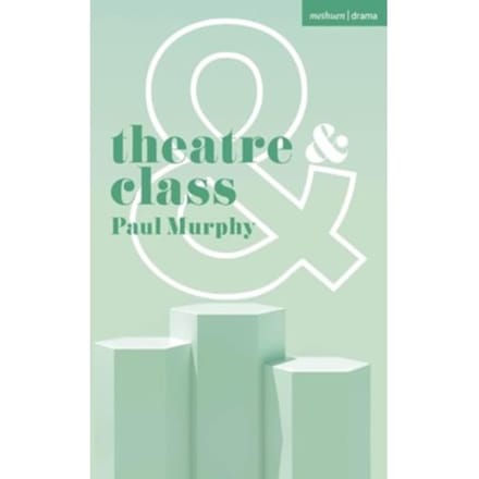 Theatre And Class - Theatre And - Paul Murphy