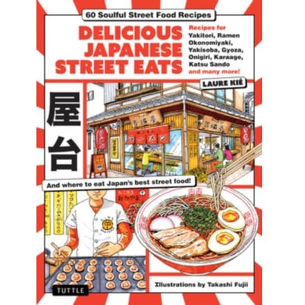 Delicious Japanese Street Eats - Laure Kie