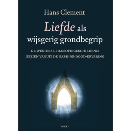 Liefde Als Wijsgerig Grondbegrip / Deel 1 - Hans Clement