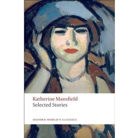 Selected Stories - Oxford World's Classics - Katherine Mansfield