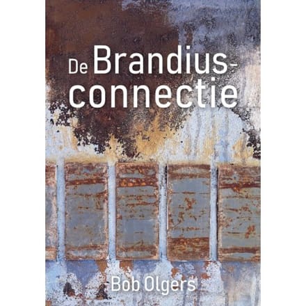 De Brandiusconnectie - Bob Olgers