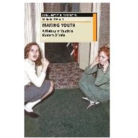 Making Youth: A History Of Youth In Modern Britain - Melanie Tebbutt