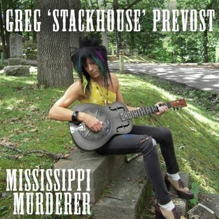 Greg "Stackhouse" Prevost - Mississippi Murderer (CD)