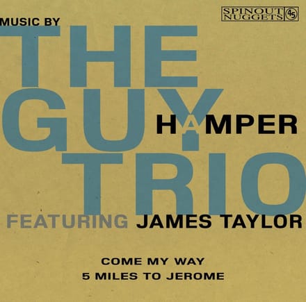 Guy Hamper Trio (Feat. James Taylor) - Come My Way (7" Single)