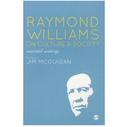 Raymond Williams On Culture And Society: Essential Writings - McGuigan