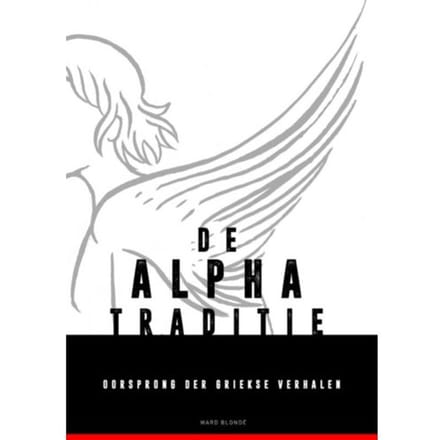 De Alpha-Traditie - Ward Blondé