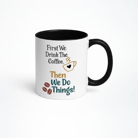 First We Drink The Coffee Mok | Koffiemok met grappige tekst