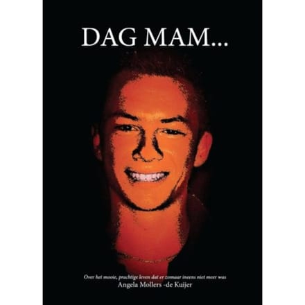 Dag Mam ... - Angela Mollers-de Kuijer