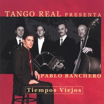 Tango Real Quartett Presenta Pablo Banchero - Tiempos Viejos (CD)