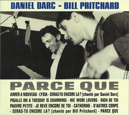 Daniel Darc & Bill Pritchard - Parce Que (CD)