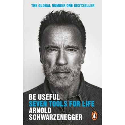 Be Useful - Arnold Schwarzenegger
