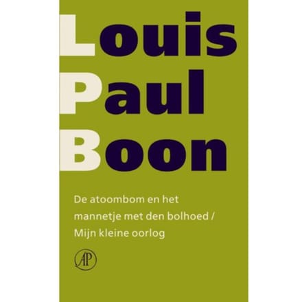 De Atoombom En Het Mannetje Met Den Bolhoed/Mijn Kleine Oorlog - L.-P. Boon