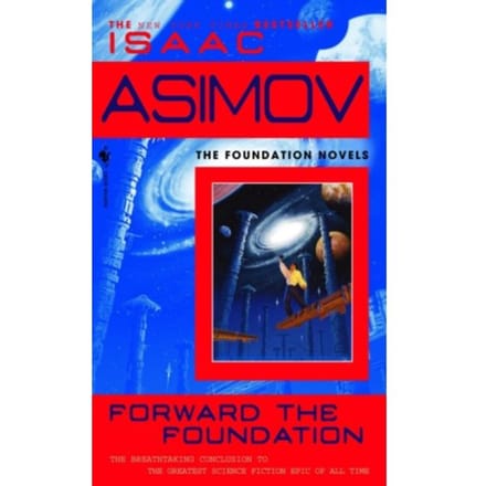 Forward The Foundation - Foundation Series - Isaac Asimov
