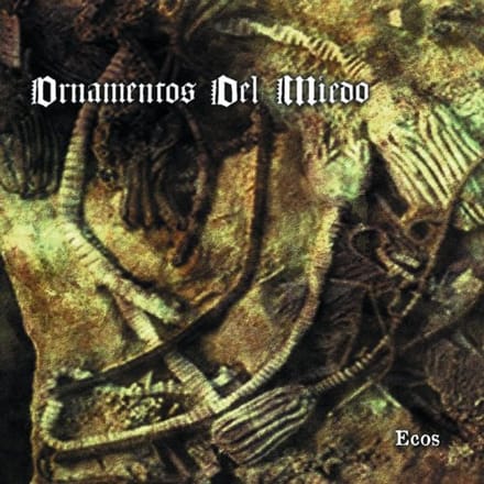 Ecos - Ornamentos Del Miedo