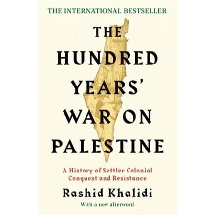The Hundred Years' War On Palestine - Rashid I. Khalidi