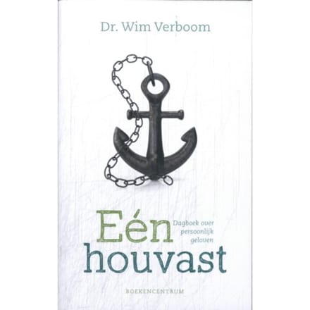Eén Houvast / Dagboek Over Persoonlijk Geloven - Wim Verboom