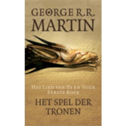 Het Spel Der Tronen - Het Lied Van Ijs En Vuur - George R.R. Martin