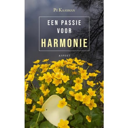 Een Passie Voor Harmonie - Pé Kaasman