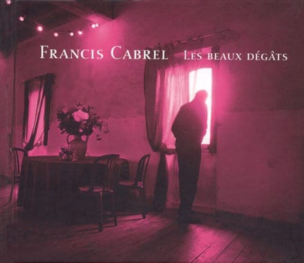 Les Beaux Dégats - Francis Cabrel