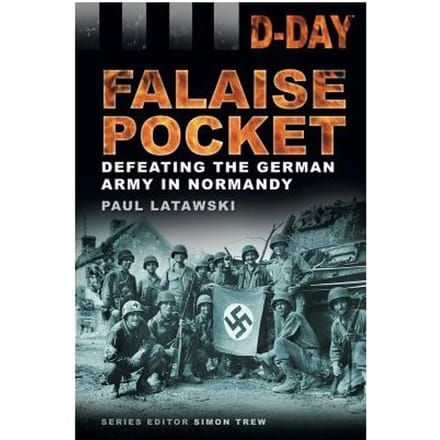 D-Day: Falaise Pocket - Paul Latawski