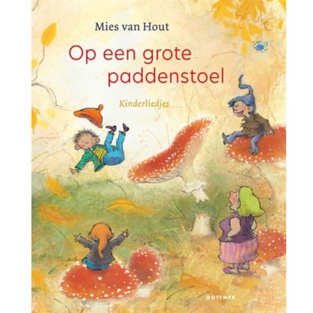 Op Een Grote Paddenstoel - Liedjesboeken Mies Van Hout - Mies van Hout