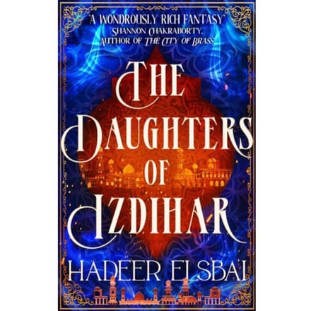 The Daughters Of Izdihar - The Alamaxa Duology - Hadeer Elsbai