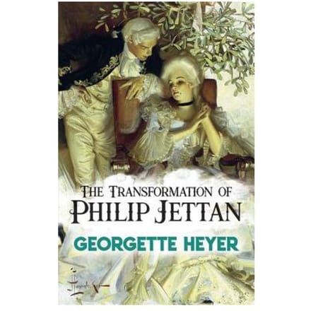 The Transformation Of Philip Jettan: (Later Published As Powder And Patch) - Georgette Heyer