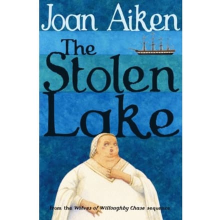 The Stolen Lake - The Wolves Of Willoughby Chase Sequence - Joan Aiken