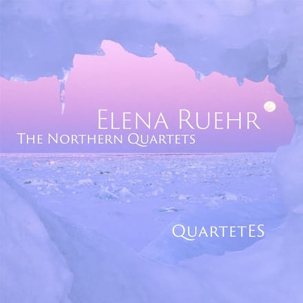 Quartet Es - Elena Ruehr: The Northern Quartets (CD)