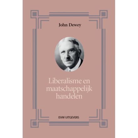 Liberalisme En Maatschappelijk Handelen - John Dewey