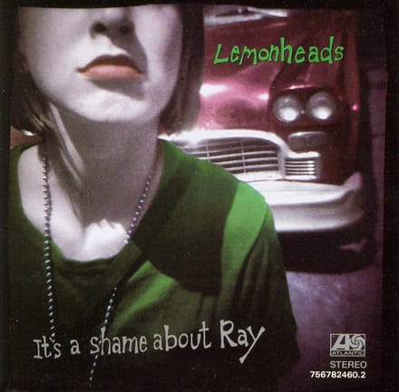 It's A Shame About Ray - Lemonheads