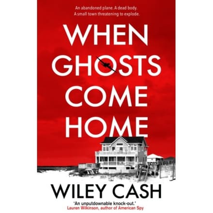 When Ghosts Come Home - Wiley Cash