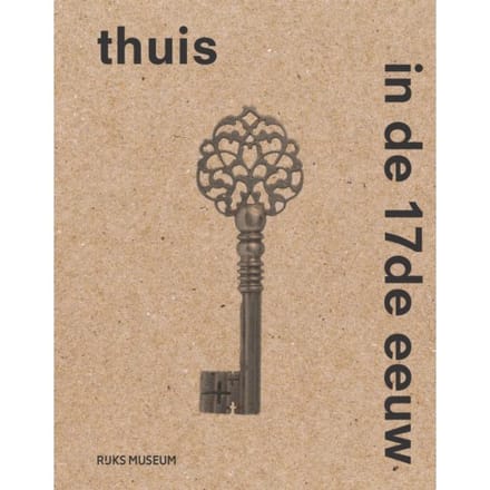 Thuis In De 17de Eeuw - Sara van Dijk