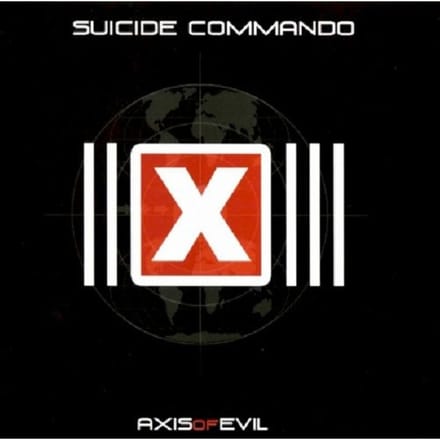 Axis Of Evil - Suicide Commando