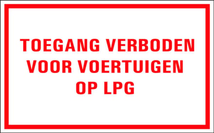 Toegang verboden voor voertuigen op LPG tekstbord 400 x 250 mm
