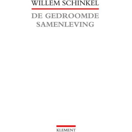 De Gedroomde Samenleving - W. Schinkel