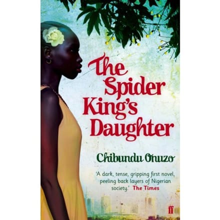 The Spider King's Daughter - Chibundu Onuzo