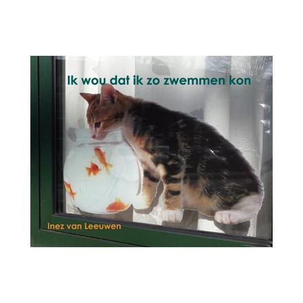 Ik Wou Dat Ik Zo Zwemmen Kon - Inez van Leeuwen