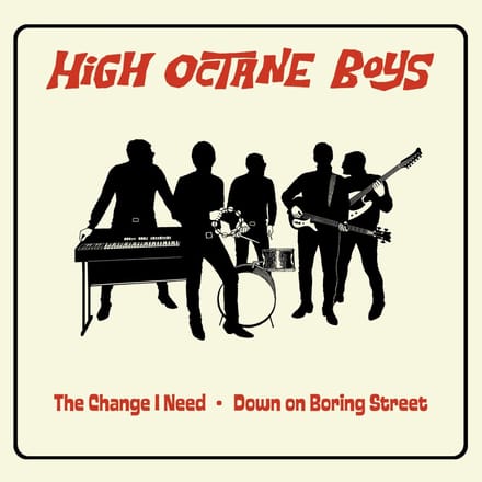 High Octane Boys - The Change I Need (7" Single)
