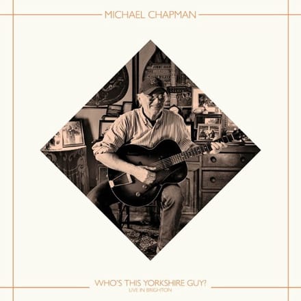 Michael Chapman - Who's This Yorkshire Guy? (Live In Brighton, 2015) (LP)