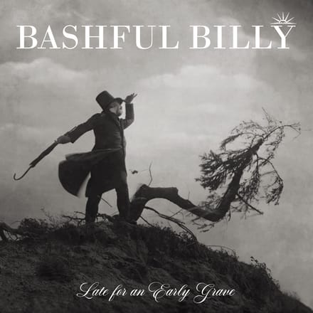 Bashfully Billy - Late For An Early Grave (LP)