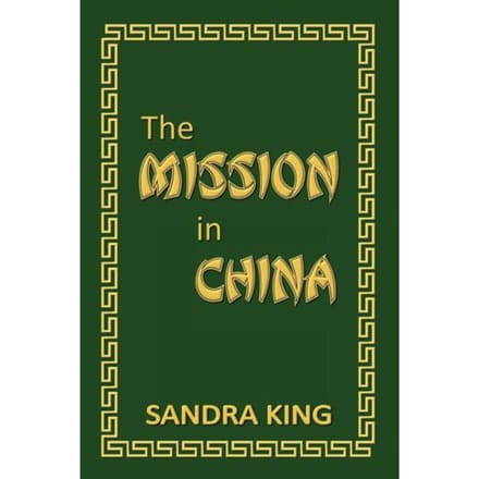 The Mission In China - King, Sandra J