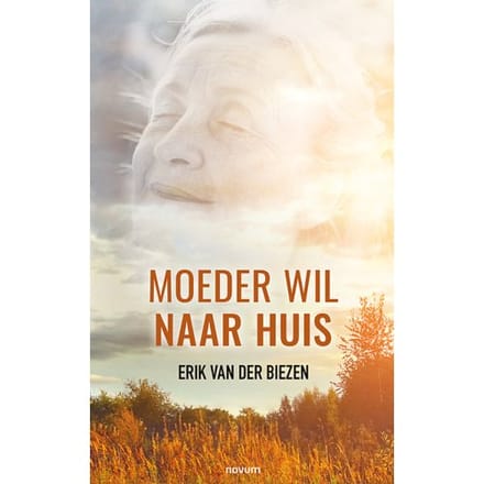 Moeder Wil Naar Huis - Erik van der Biezen