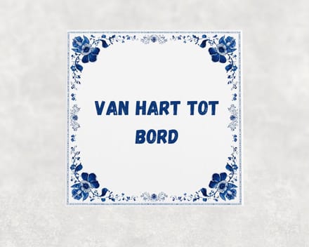Spreuk tegel 15x15 cm Van hart tot bord