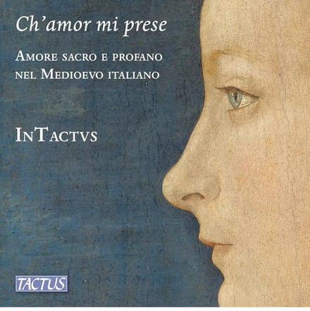 InTactvs - Ch'amor Mi Prese - Amore Sacro E Profano Nel Medioevo Italiano (CD)